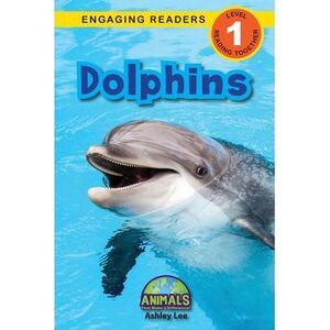 Dolphins: Animals That Make a Difference! (Engaging Readers, Level 1) -- Ashley